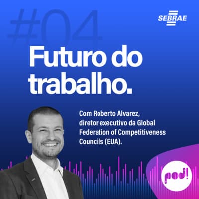#T01EP04: O Futuro do Trabalho – Com Roberto Avarez