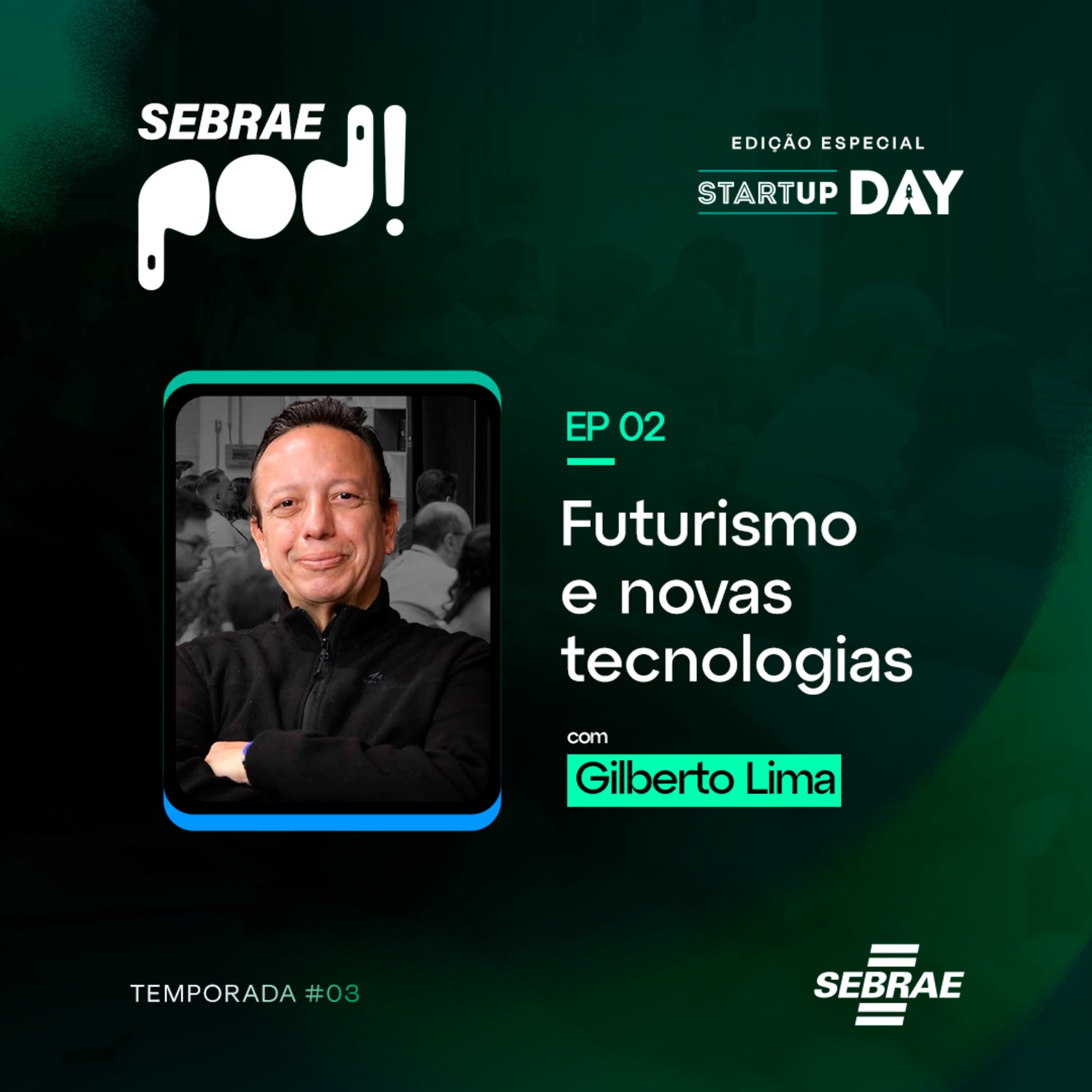 #T03EP04: Futurismo e novas tecnologias – Com Gilberto Lima